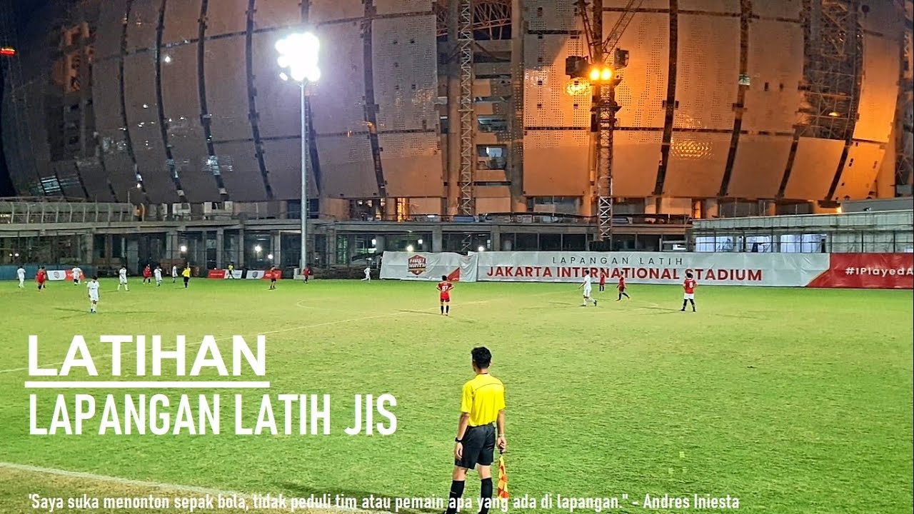 Walking Around Nonton Latihan Sepakbola Di Lapangan Latih Stadion JIS ...